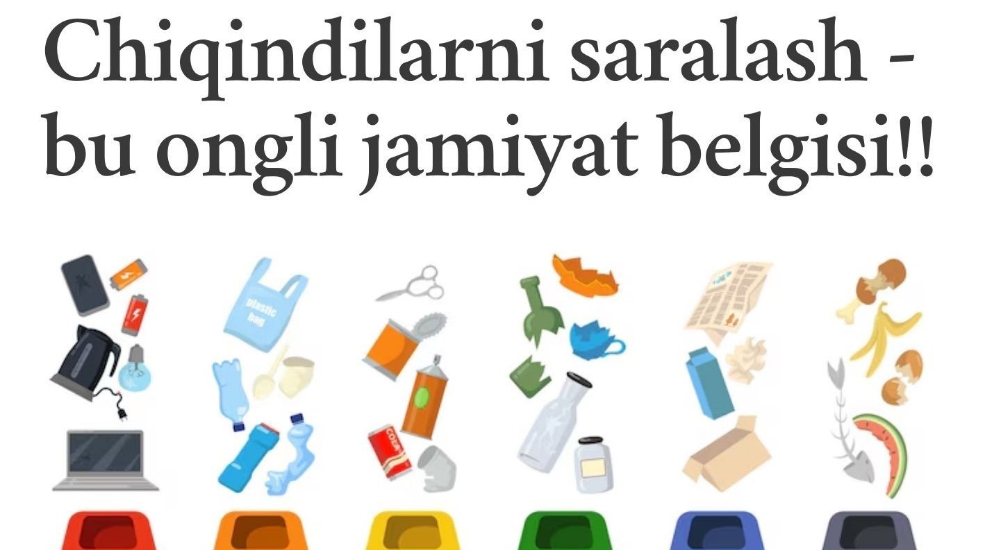 Chiqindilarni saralash - bu ongli jamiyat belgisi.